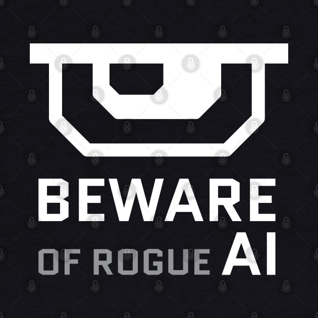 Beware of rogue artificial intelligence by zooco
